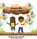 Imagine Me, Imagine That - Hardcover