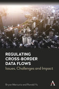 Regulating Cross-Border Data Flows: Issues, Challenges and Impact - Paperback