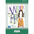Weird!: A Story About Dealing with Bullying in Schools [Standard Large Print] - Paperback