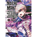 Machimaho: I Messed Up and Made the Wrong Person Into a Magical Girl! Vol. 12 - Paperback