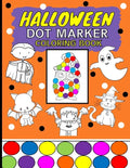Halloween Dot Marker Coloring Book: Dauber Do A Dot Activity Book For Kids Ages 2-4 - Paperback
