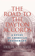 The Road to the Dayton Accords: A Study of American Statecraft - Hardcover