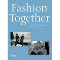 Fashion Together: Fashion's Most Extraordinary Duos on the Art of Collaboration - Hardcover