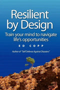 Resilient by Design: Train your mind to navigate life's opportunities - Paperback