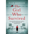 The Girl Who Survived: Based on a true story, an utterly unputdownable and heart-wrenching World War 2 page-turner - Paperback