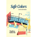 Safe Colors: A Novel in Short Fictions - Paperback