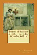 Poems of Passion (1883) by: Ella Wheeler Wilcox - Paperback