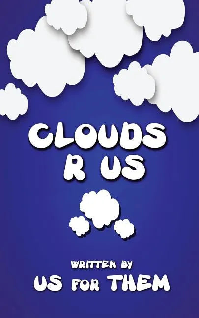 Clouds R Us - Paperback