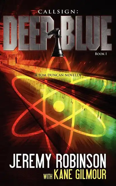 Callsign: Deep Blue: Deep Blue - Book 1 (a Tom Duncan - Chess Team Novella) - Paperback