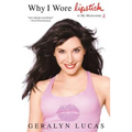 Why I Wore Lipstick: To My Mastectomy - Paperback