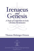 Irenaeus and Genesis: A Study of Competition in Early Christian Hermeneutics - Paperback