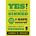 Yes, Lord, I Have Sinned - 20th Anniversary Edition: But I Have Several Excellent Excuses - Paperback