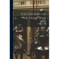 The History of the Holy War - Paperback