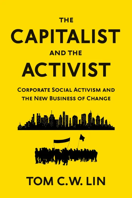 The Capitalist and the Activist: Corporate Social Activism and the New Business of Change - Hardcover