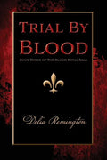 Trial By Blood: Book Three of The Blood Royal Saga - Paperback