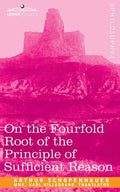 On the Fourfold Root of the Principle of Sufficient Reason - Paperback