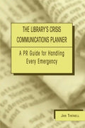 Library's Crisis Communications Planner: A PR Guide for Handling Every Emergency - Paperback