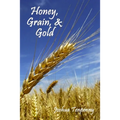Honey, Grain, and Gold - Paperback
