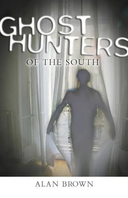 Ghost Hunters of the South - Paperback