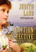 Adoption Detective: Memoir of an Adopted Child - Hardcover