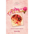 Clarissa: The Tale of a Courageous German Girl - Paperback