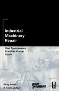 Industrial Machinery Repair: Best Maintenance Practices Pocket Guide - Paperback