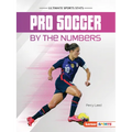 Pro Soccer by the Numbers - Paperback