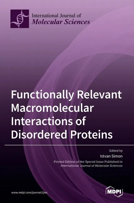 Functionally Relevant Macromolecular Interactions of Disordered Proteins - Hardcover