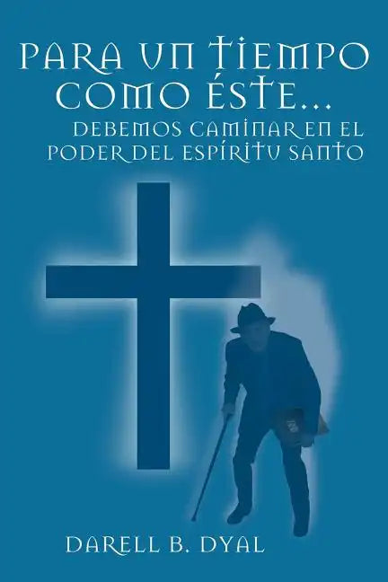 Para Un Tiempo Como Este...: Debemos Caminar En El Poder del Espiritu Santo - Paperback