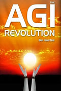 AGI Revolution: An Inside View of the Rise of Artificial General Intelligence - Paperback