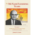 The McNair-Flemming Years, Volume 1: A Public Record of Uncertain Times, New Brunswick 1930-1960 - Hardcover