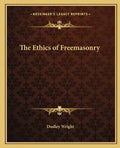The Ethics of Freemasonry - Paperback