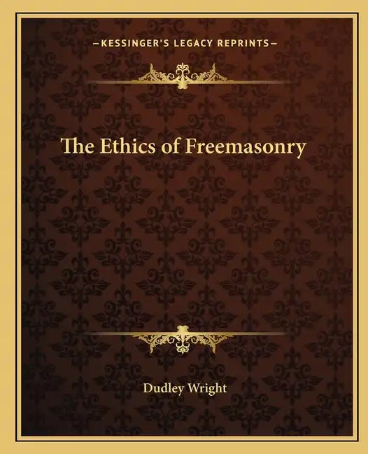 The Ethics of Freemasonry - Paperback
