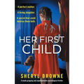 Her First Child: A totally gripping and unputdownable psychological thriller - Paperback