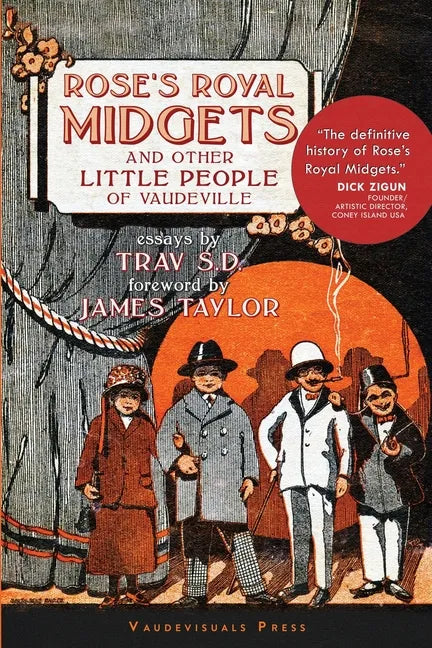 Rose's Royal Midgets and Other Little People of Vaudeville - Paperback
