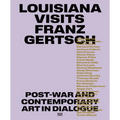 Louisiana Visits Franz Gertsch: Postwar and Contemporary Art in Dialogue - Hardcover