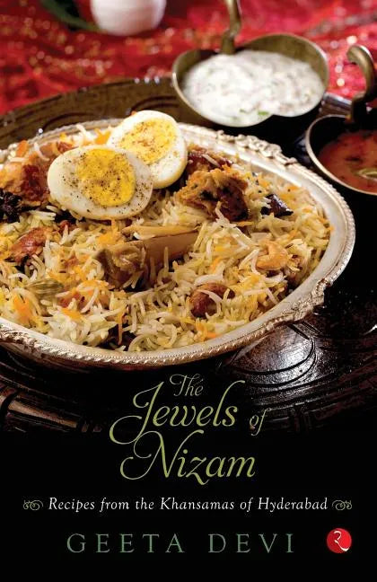 The Jewels of Nizam: Recipes from the Khansamas of Hyderabad - Paperback