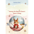 Nighttime Story: Sammy the Squirrel Doesn't Want to Sleep - Paperback