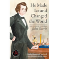 He Made Ice and Changed the World: The Story of Florida's John Gorrie - Paperback