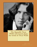 The Quotable Oscar Wilde: Life lessons from the words of Oscar Wilde - Paperback