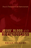 Jesus' Blood and Righteousness: Paul's Theology of Imputation - Paperback