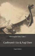 Norwegian Fairy Tales 1: - Gudbrand i Lia & Fugl Dam - Paperback