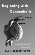 Beginning with Cannonballs - Paperback