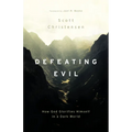 Defeating Evil: How God Glorifies Himself in a Dark World - Paperback
