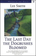 Last Day the Dogbushes Bloomed - Paperback