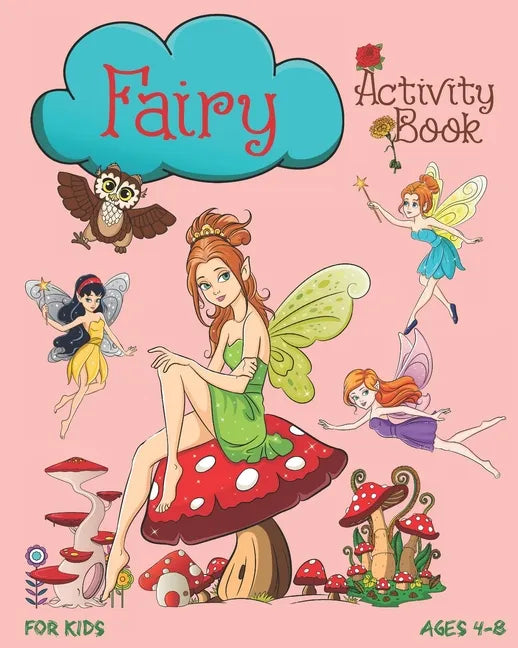 Fairy Activity Book For Kids Ages 4-8: Cute Fairy Activity Book With Mazes, Coloring Pages, Dot To Dot, Trace The Image, Sudoku And More - Paperback