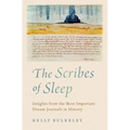 The Scribes of Sleep: Insights from the Most Important Dream Journals in History - Hardcover