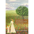 It's a Wonderful World: Inspiring Stories about Ordinary People and God's Grace - Paperback