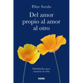 del Amor Propio Al Amor Al Otro: Habilidades Para Transitar La Vida - Paperback