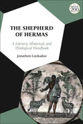 The Shepherd of Hermas: A Literary, Historical, and Theological Handbook - Paperback